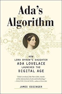ADA'S ALGORITHM: HOW LORD BYRON'S DAUGHTER ADA LOVELACE By James Essinger *NEW*