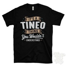 IT'S A TINEO THING YOU WOULDN'T UNDERSTAND T-SHIRT name surname family gift