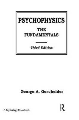 Psychophysics: The Fundamentals - Paperback By Gescheider, George A - VERY GOOD
