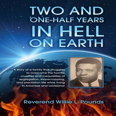 TWO AND ONE-HALF years in Hell on Earth Pounds Willie L Paperback