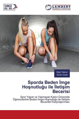 Sibel Y¿ld¿r¿m (u. a.) | Sporda Beden ¿mge Ho¿nutlu¿u ile ¿leti¿im Becerisi