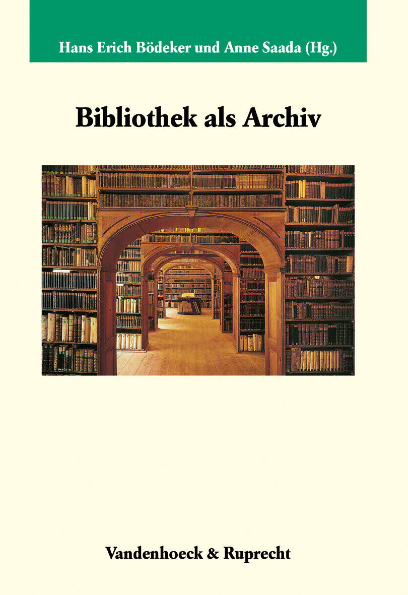 Hans Erich Bödeker; Anne Saada / Bibliothek als Archiv - Hans Erich Bödeker, Anne Saada