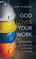 Larry Peabody | God Loves Your Work | Buch | Englisch (2022) | Gebunden