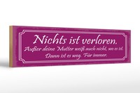 Holzschild Spruch 46X10 Cm Nichts Ist Verloren. AußEr Deine Mutter Schild