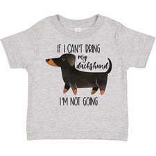 Inktastic If I Can't Bring My Dachshund, I'm Not Going Toddler T-Shirt Pets Dog