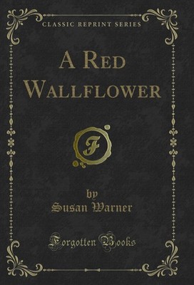 A Red Wallflower (Classic Reprint)