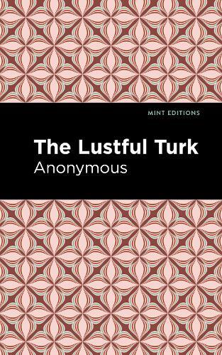 Anonymous Mint Editions The Lustful Turk (Paperback) Mint Editions