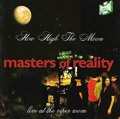 Masters Of Reality   How High The Moon: Live At The Viper Room / Semaphore CD