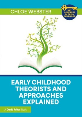 EARLY CHILDHOOD THEORISTS AND APPROACHE by WEBSTER CHLOE Paperback Self Help
