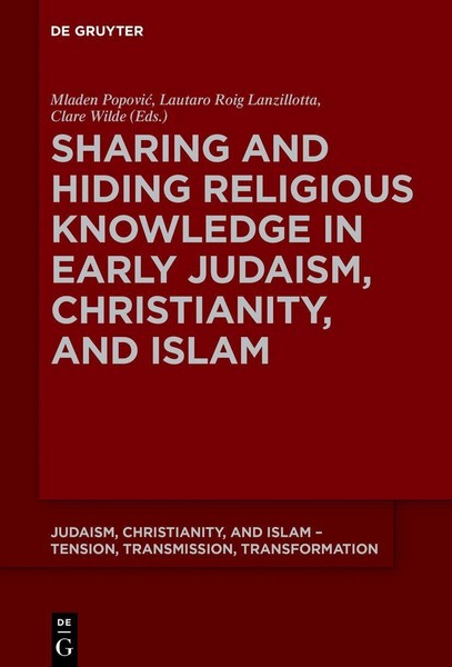 Sharing And Hiding Religious Knowledge In Early Judaism, Christianity, And Islam-image