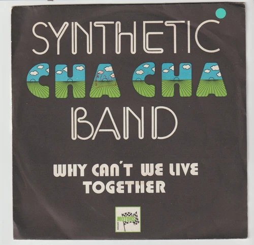 SYNTHETIC CHA CHA BAND   " WHY CAN'T WE LIVE TOGETHER "   (SP 45 t.)