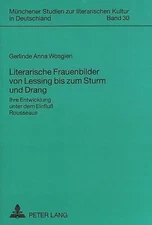 Literarische Frauenbilder von Lessing bis zum Sturm und Drang: Ihre Entwicklung 