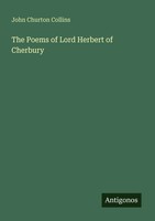 John Churton Collins | The Poems Of Lord Herbert Of Cherbury | Taschenbuch