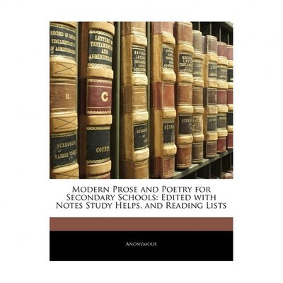 Modern Prose and Poetry for Secondary Schools: Edited with Notes Study Helps,...