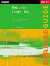 Melody in Songwriting: Tools and Techniques for Writing Hit Songs (Berkle - GOOD