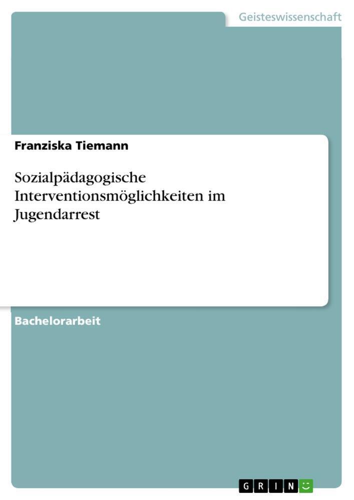 Thumbnail - Sozialpädagogische Interventionsmöglichkeiten Jugendarrest | Franziska
