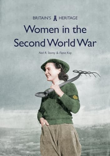 Women in the Second World War (Britain's Heritage) By Neil R. Storey, Fiona Kay - Image 5