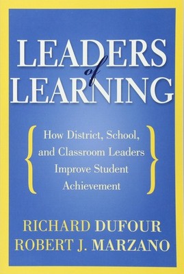 Leaders of Learning: How District, School, and Classroom Leaders Improve Stu...