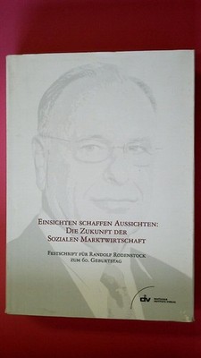 159515 EINSICHTEN SCHAFFEN AUSSICHTEN: DIE ZUKUNFT DER SOZIALEN MARKTWIRTSCHAFT