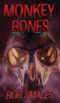 Rob Smales | Monkey Bones | Buch | Englisch (2024) | Three Ravens Publishing