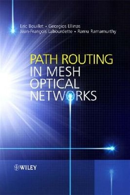 Path Routing in Mesh Optical Networks, Hardcover by Bouillet, Eric; Ellinas, ...