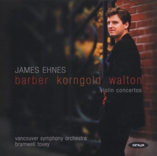 ONYX4016 Samuel Barber James Ehnes - Barber, Korngold, Walton: Violin Concerto