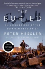 The Buried: An Archaeology of the Egyptian Revolution by Hessler