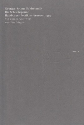 ADA Aus dem Archiv 6. Georges-Arthur Goldschmidt. Die Schreibspanne. Hamburger P