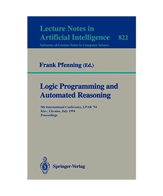 Logic Programming and Automated Reasoning: 5th International Conference, LPAR '9