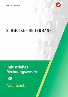 Industrielles Rechnungswesen - IKR: Arbeitsheft Buch Winklers Verlag