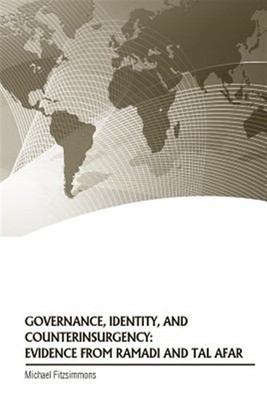 Governance, Identity, and Counterinsurgency : Evidence from Ramadi and Tal Af...