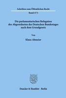 Die Parlamentarischen Befugnisse Des Abgeordneten Des Deutschen Bundestages...