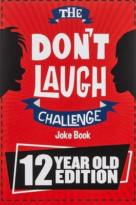 The Don't Laugh Challenge - 12 Year Old Edition: The LOL Interactive Joke Bo...