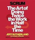 Scrum: The Art of Doing Twice the Work in Half the Time by Jeff Sutherland (CD-Audio, 2014)