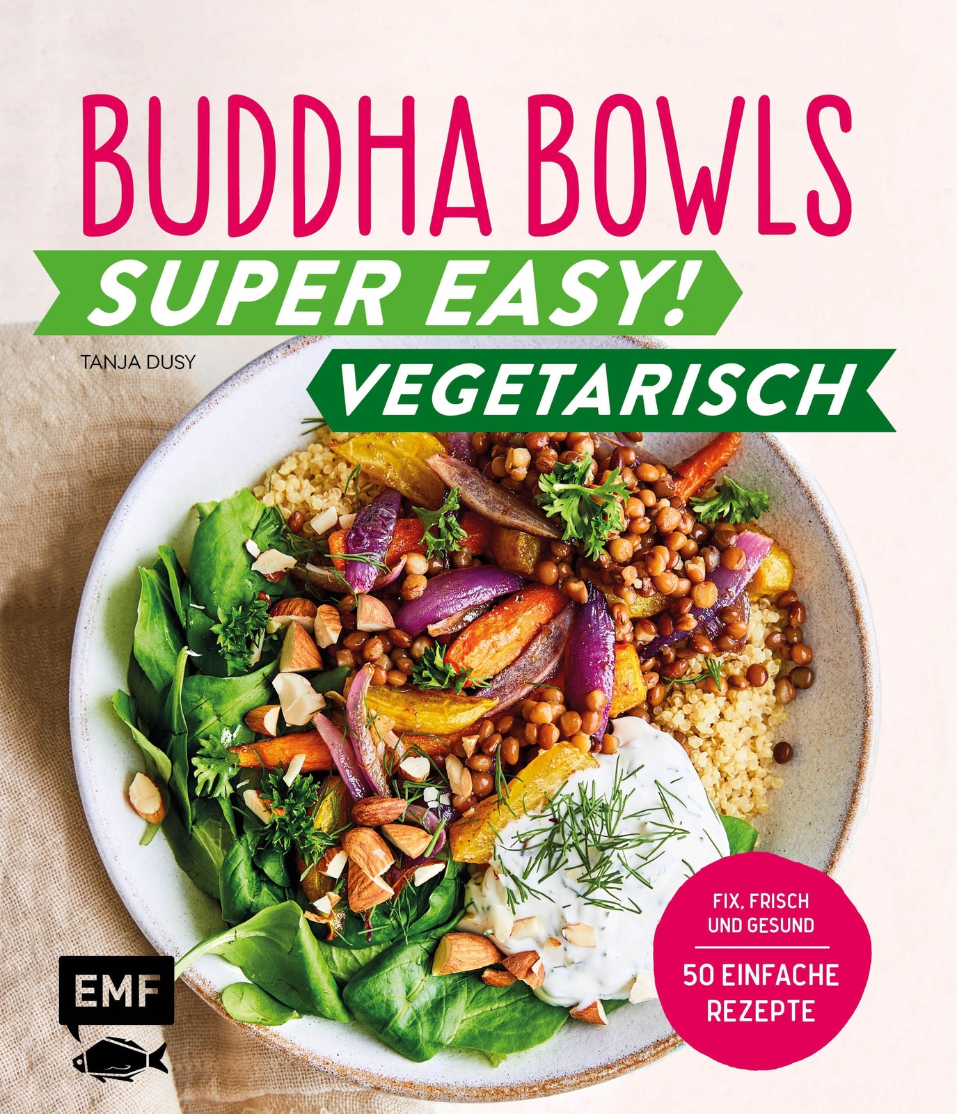 Thumbnail - Buddha Bowls - Super Easy - Vegetarisch | Tanja Dusy | Deutsch | Buch