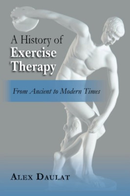 Eine Geschichte der Bewegungstherapie: von alt bis modern T - Taschenbuch NEU Daulat,