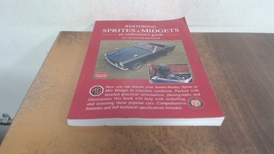 			Restoring Sprites and Midgets an Enthusiasts Guide.: An Enthusias		