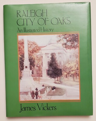 Raleigh City of Oaks by James Vickers (1997, hardcover) history ...