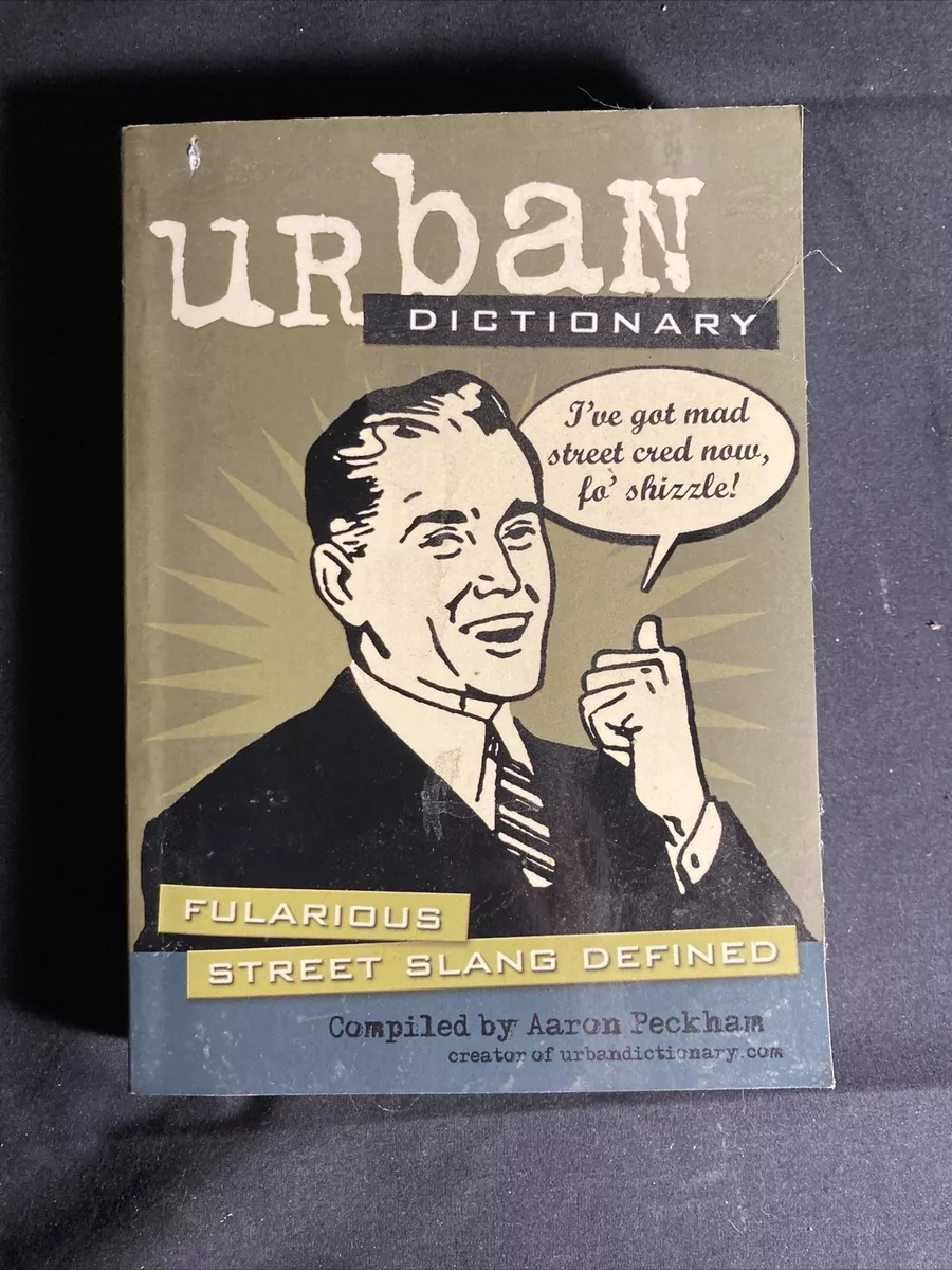 Urban Dictionary: Fularious Street Slang Defined by Aaron Peckham