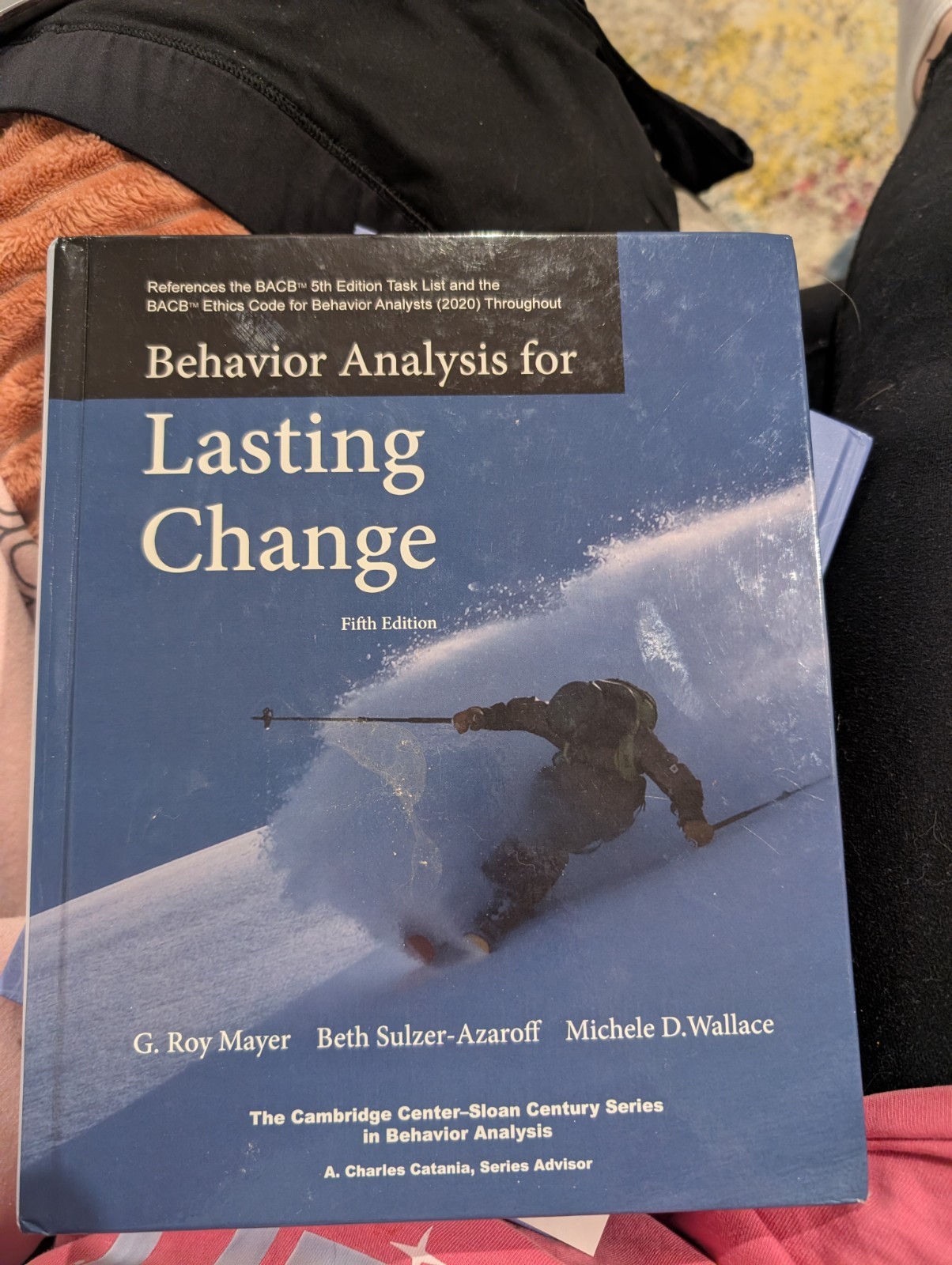 Behavior Analysis for Lasting Change - Fifth Edition. by G. Roy Mayer