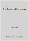 The Territorial Imperative by Robert Ardrey