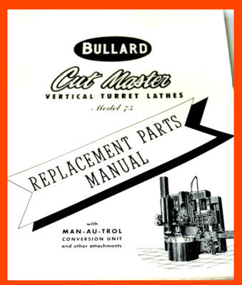 Bullard 26 36 46 56 66 76, Cut-master 75 VTL Vertical Turret Lathe  Parts Manual