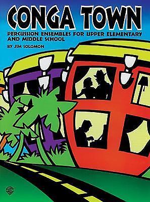 Conga Town: Percussion Ensembles for Upper Elementary and Middle School by 