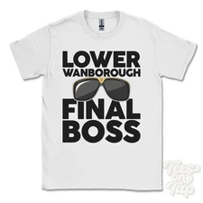 LOWER WANBOROUGH FINAL BOSS T-SHIRT funny xmas gift wanborough redlands swindon