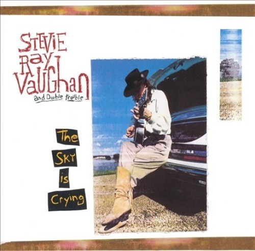 The Sky Is Crying by Stevie Ray Vaughan/Stevie Ray Vaughan & Double Trouble