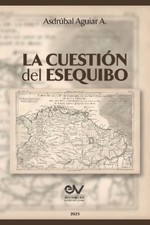 Asdrúbal Aguiar a La Cuestión del Esequibo (Paperback)