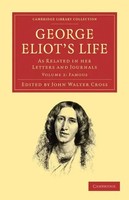 George Eliot | George Eliot's Life, As Related In Her Letters And Journals -...