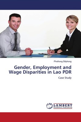 Phothong Siliphong | Gender, Employment and Wage Disparities in Lao PDR | Buch
