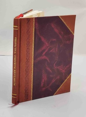 Perspectiva Corporum Regularium... : Das ist Ein fleyssige F?rwe [Leather Bound]