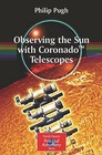 Observing the Sun with Coronado Telescopes by Philip Pugh (Paperback, 2007)